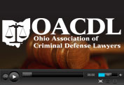 Click HERE to watch the OACDL video