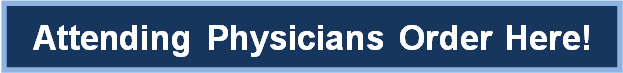 Attending Physicians Order Here!