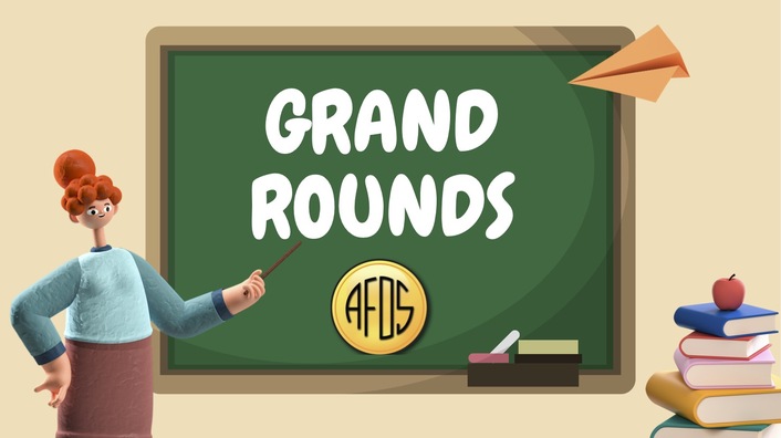AFOS Grand Rounds