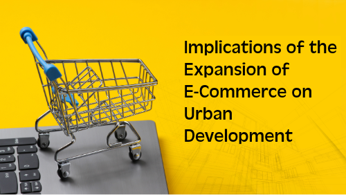 Implications of the Expansion of E-Commerce on Urban Development