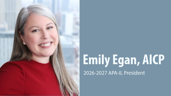 Welcome, Emily Egan, AICP! 2026-2027 APA-IL President