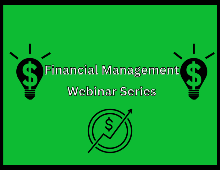 Financial Management Webinar Series - Zoom and In Person