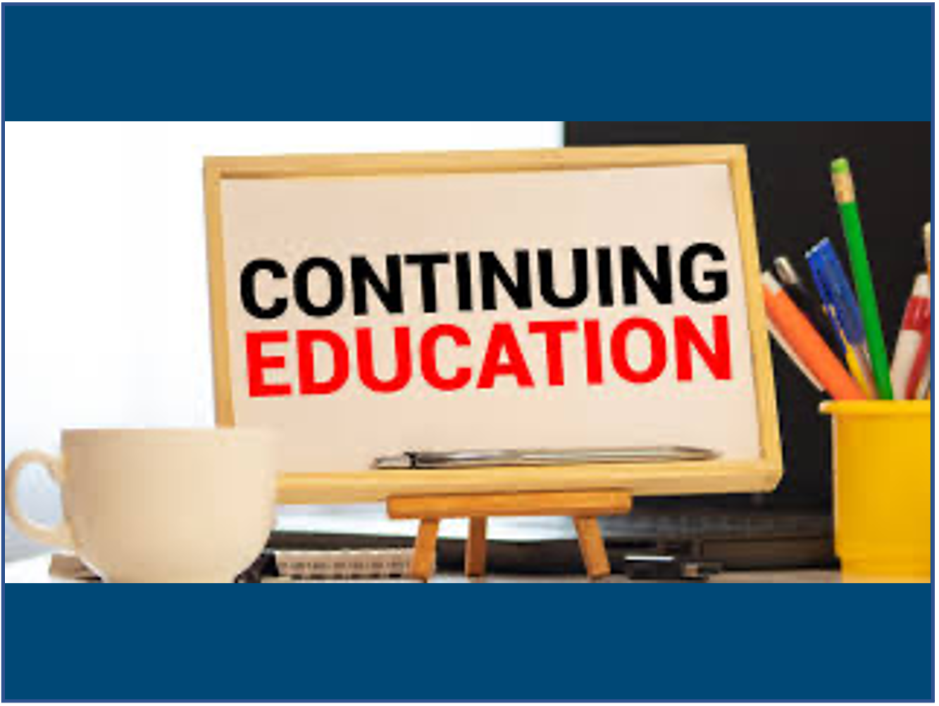 Continuing Education Requirements for Licensing Period 2023 - 2024