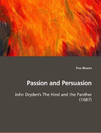 Passion and Persuasion John Dryden’s The Hind and the Panther