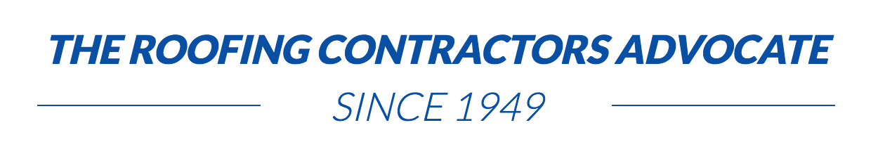 The Roofing Contractors Advocate Since 1949
