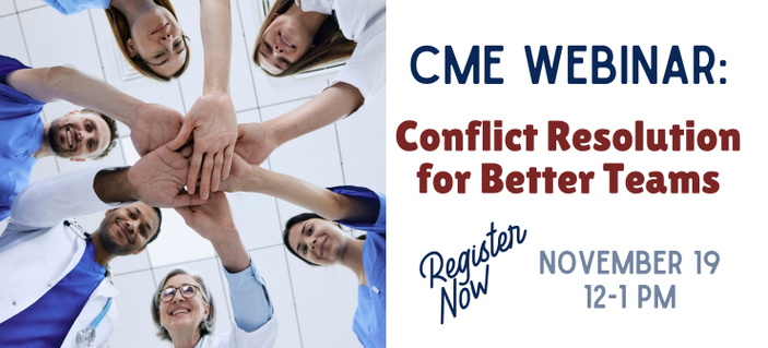 Register Now for CME Webinar: Conflict Resolution for Better Teams