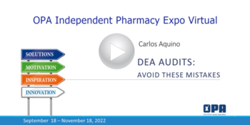 Independent Pharmacy Expo Virtual 2022 - DEA Audits Independent Pharmacy Expo Virtual 2022 - DEA Audits