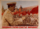 Figure 5: Beloved Stalin is the people:s happiness. 1949