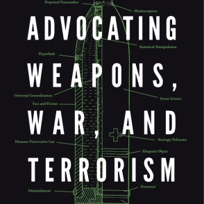 Advocating Weapons, War, and Terrorism: Technological and Rhetorical Paradox